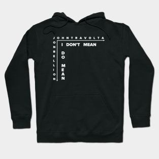 Don't Mean John Travolta Hoodie